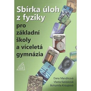 Sbírka úloh z fyziky pro základní školy a víceletá gymnázia - V. Karásková