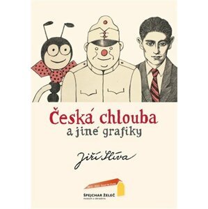 Česká chlouba a jiné grafiky - Jiří Slíva