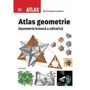 Atlas geometrie - Geometrie krásná a užitečná - Šárka Voráčová