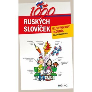 1000 ruských slovíček - Ilustrovaný slovník, 3.  vydání - Julie Bezděková