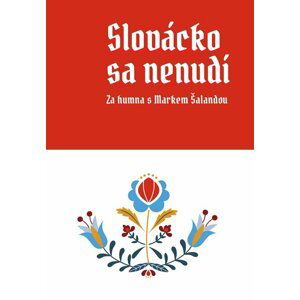 Slovácko sa nenudí - Za humna s Markem Šalandou - Marek Šalanda