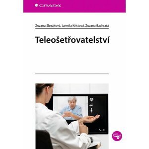 Teleošetřovatelství - Zuzana Slezáková; Jarmila Kristová; Zuzana Bachratá