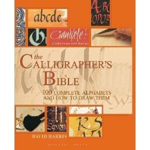 The Calligrapher´s Bible : 100 Complete Alphabets and How to Draw Them - David Harris