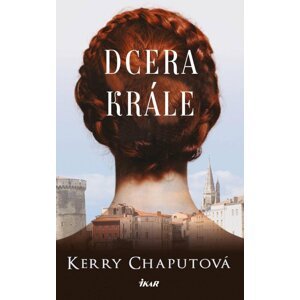 Dcera krále - Kerry Chaputová