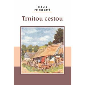 Trnitou cestou - Vlasta Pittnerová