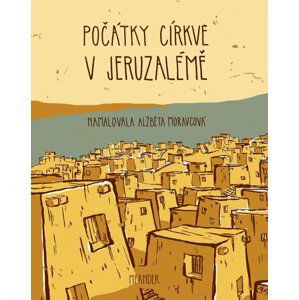 Počátky církve v Jeruzalémě - Ivana Pecháčková