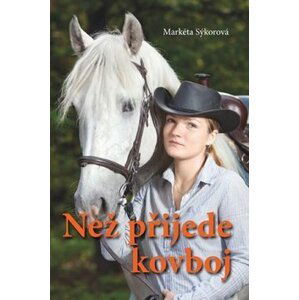 Než přijde kovboj - Markéta Sýkorová