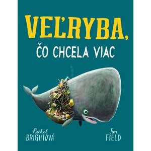 Veľryba, čo chcela viac - Rachel Bright