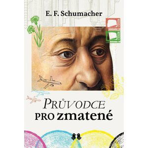 Průvodce pro zmatené - E. F. Schumacher