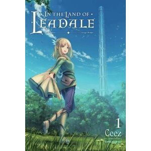 In the Land of Leadale 1 (light novel) - Ceez