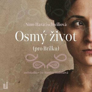 Osmý život (pro Brilku) - 4 CDmp3 (Čte Martina Hudečková) - Nino Haratischwiliová