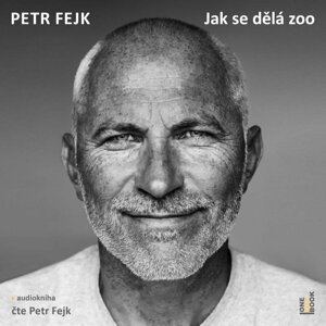 Jak se dělá zoo - CDmp3 (Čte Petr Fejk) - Petr Fejk
