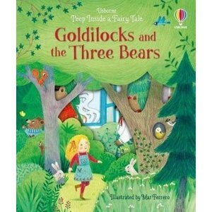 Peep Inside a Fairy Tale Goldilocks and the Three Bears - Anna Milbourneová