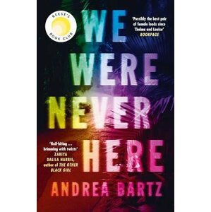 We Were Never Here - Andrea Bartz