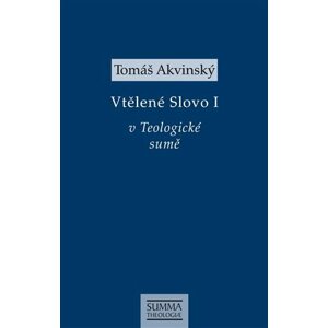 Vtělené Slovo I v Teologické sumě - Tomáš Akvinský