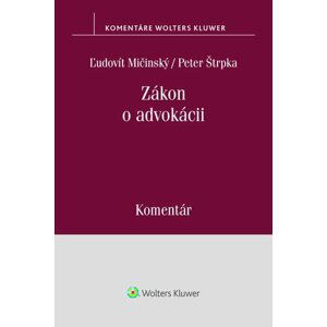 Zákon o advokácii - Ľudovít Mičinský; Peter Štrpka