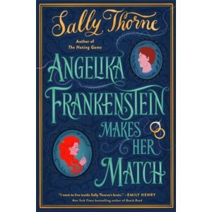 Angelika Frankenstein Makes Her Match - Sally Thorne