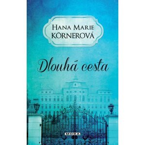 Dlouhá cesta - Hana Marie Körnerová