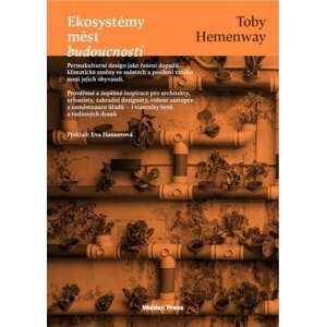 Ekosystémy měst budoucnosti - Toby Hemenway