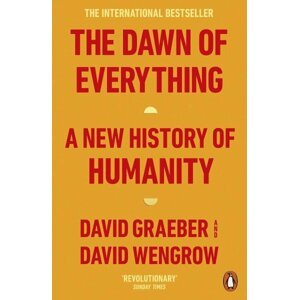 The Dawn of Everything : A New History of Humanity - David Graeber