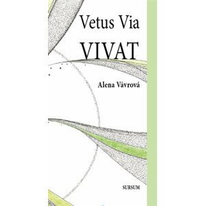 Vetus Via VIVAT - Alena Vávrová