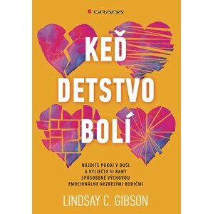 Keď detstvo bolí - Lindsay  C. Gibson