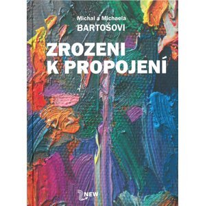 Zrozeni k propojení - Michal a Michaela Bartošovi