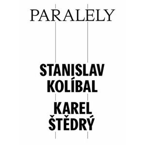 Paralely - Stanislav Kolíbal - Karel Štědrý - Petr Volf