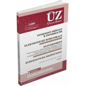 ÚZ 1490 Svobodný přístup k informacím, Elektronické komunikace, eGovernment, Kybernetická bezpečnost