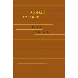 Petr a Lucie, 2.  vydání - Romain Rolland