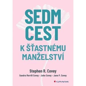 Sedm cest k šťastnému manželství - Covey R. Stephen