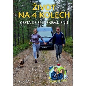 Život na 4 kolech - Cesta ke splněnému snu - & Káťa Roman