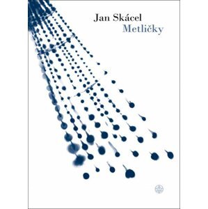 Metličky - Jan Skácel