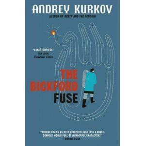 The Bickford Fuse - Andrey Kurkov