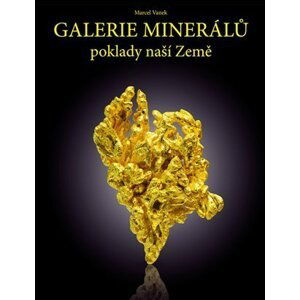 Galerie minerálů - poklady naší Země - Marcel Vaneke