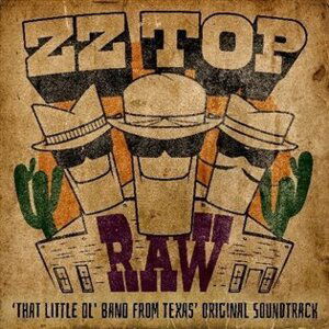 Raw ('That Little Ol' Band From Texas) - ZZ Top