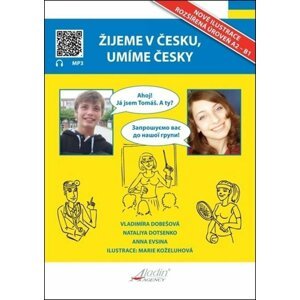 Žijeme v česku, umíme česky / ukrajinsky + mp3 - Vlaďka Kopczyková-Dobešová