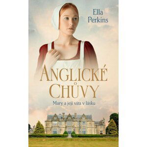 Anglické chůvy 2 - Mary a její víra v lásku - Ella Perkins