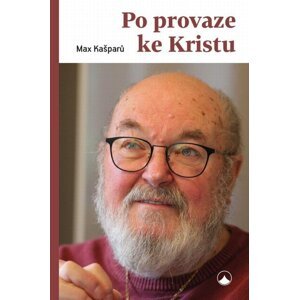 Po provaze ke Kristu - Max Kašparů