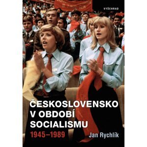 Československo v období socialismu 1945-1989 - Jan Rychlík