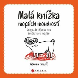 Malá knížka mopsích moudrostí - Lekce do života pro světaznalé mopse - Gemma Correll