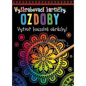 Vyškrabovací kartičky OZDOBY - Vytvoř kouzelné obrázky! - autorů kolektiv