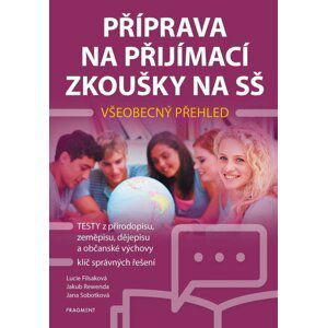 Příprava na přijímací zkoušky na SŠ – Všeobecný přehled - Lucie Filsaková