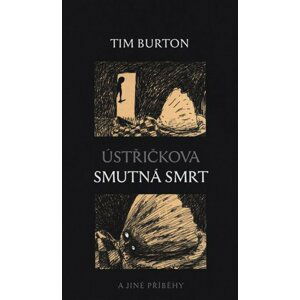 Ústřičkova smutná smrt a jiné příběhy - Tim Burton