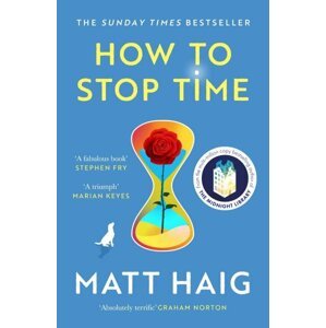 How to Stop Time, 1.  vydání - Matt Haig