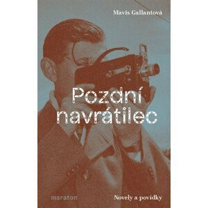 Pozdní navrátilec - Novely a povídky - Mavis Gallantová