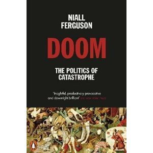Doom: The Politics of Catastrophe, 1.  vydání - Niall Ferguson
