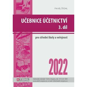 Učebnice Účetnictví III. díl 2022 - Pavel Štohl