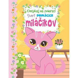 Dotýkaj sa zvierat - svet domácich miláčikov