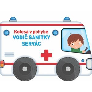 Kolesá v pohybe Vodič sanitky Servác